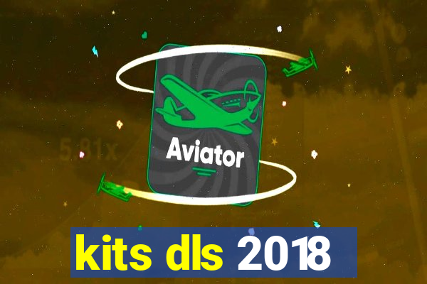 kits dls 2018